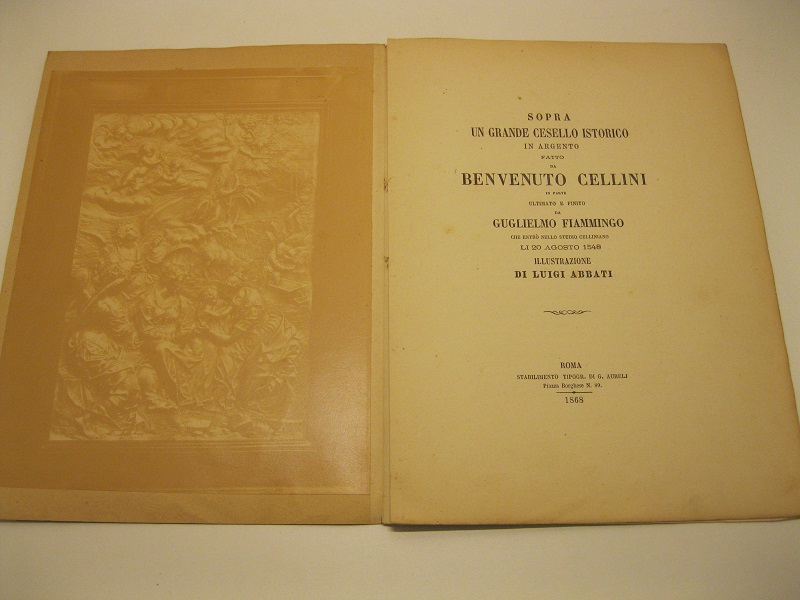 Sopra un grande cesello istorico in argento fatto da Benvenuto Cellini in parte. Ultimato e finito da Guglielmo Fiammingo che entrò nello studio celliniano li 20 agosto 1548. Illustrazione di Luigi Abbati